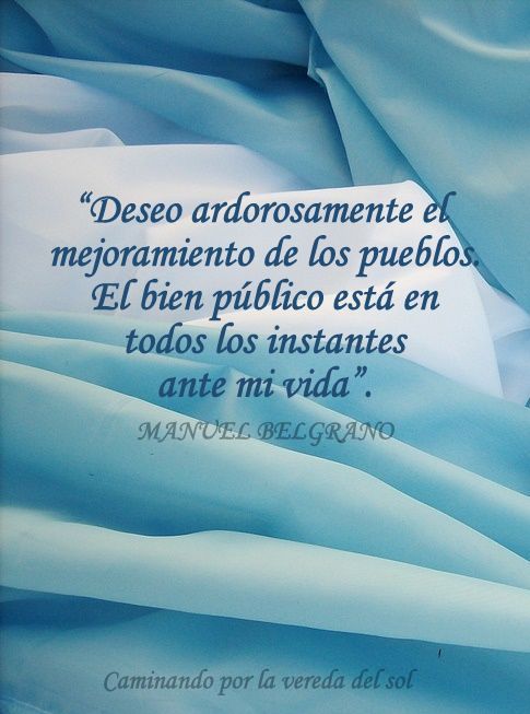 Frases e imágenes sobre la bandera argentina y Manuel Belgrano